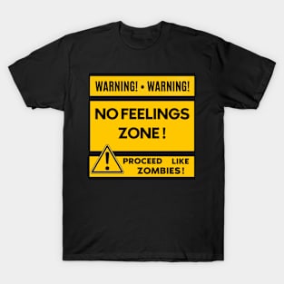 No Feelings Zone T-Shirt